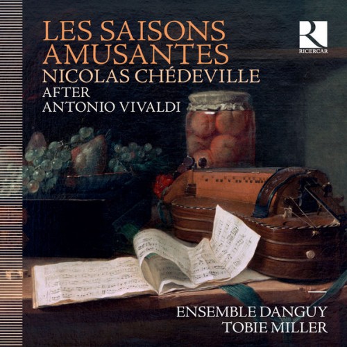Ensemble Danguy, Tobie Miller – Chédeville: Les saisons amusantes (D’après Antonio Vivaldi) (2019) [FLAC 24 bit, 96 kHz]