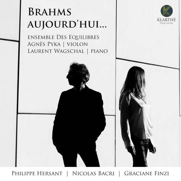 Ensemble des Equilibres, Agnès Pyka, Laurent Wagschal – Brahms aujourd’hui… (2021) [Official Digital Download 24bit/88,2kHz]