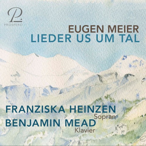 Franziska Andrea Heinzen, Benjamin Mead – Eugen Meier: Lieder us um Tal (2022) [FLAC 24 bit, 96 kHz]