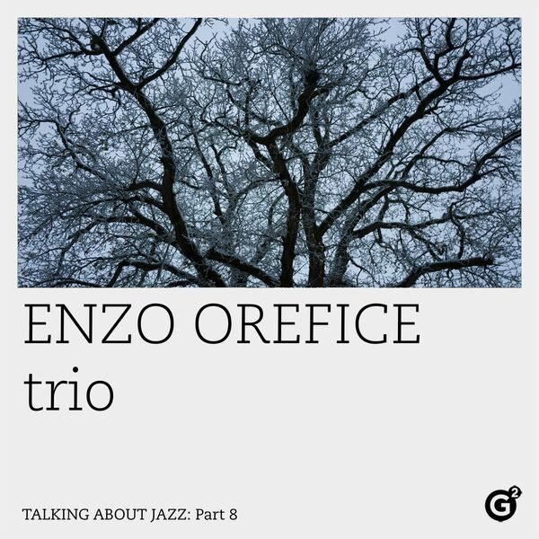Enzo Orefice trio - Talking About Jazz, Pt. 8 (2022) [FLAC 24bit/96kHz] Download