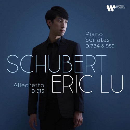 Eric Lu – Schubert: Piano Sonatas D. 784 & 959 (2022) [FLAC 24 bit, 96 kHz]