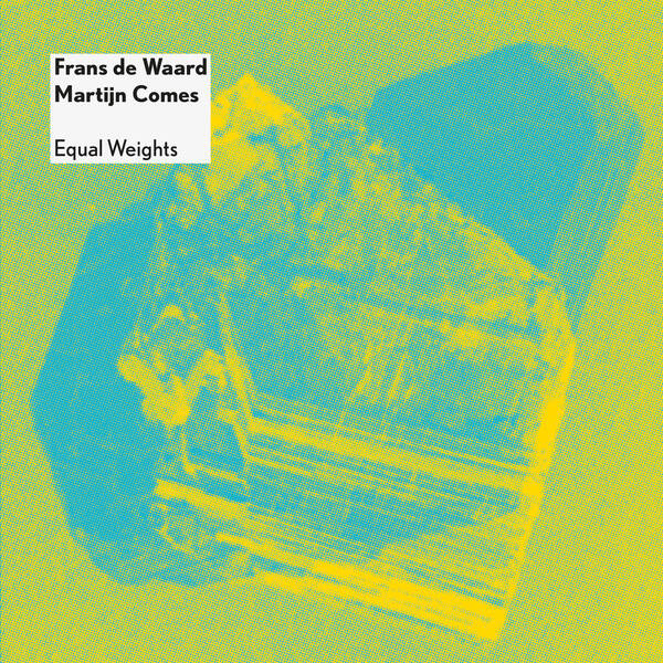 Frans de Waard, Martijn Comes - Equal Weights (2022) [FLAC 24bit/96kHz] Download