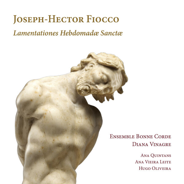 Ensemble Bonne Corde, Diana Vinagre – Fiocco Lamentationes Hebdomadæ Sanctæ (2022) [FLAC 24bit/192kHz]