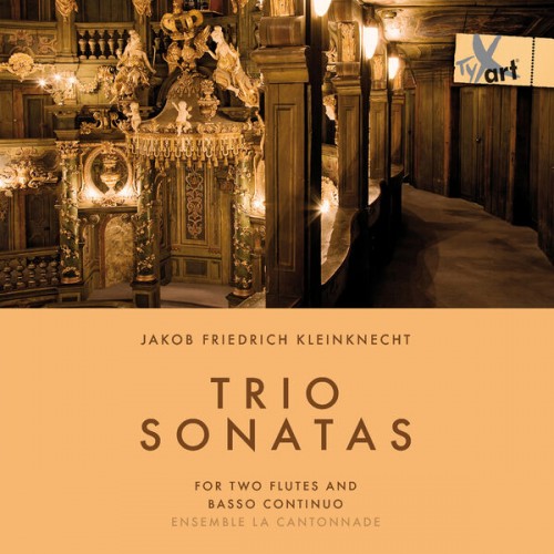 Ensemble La Cantonnade – Jakob Friedrich Kleinknecht: Trio Sonatas (2022) [FLAC 24 bit, 44,1 kHz]