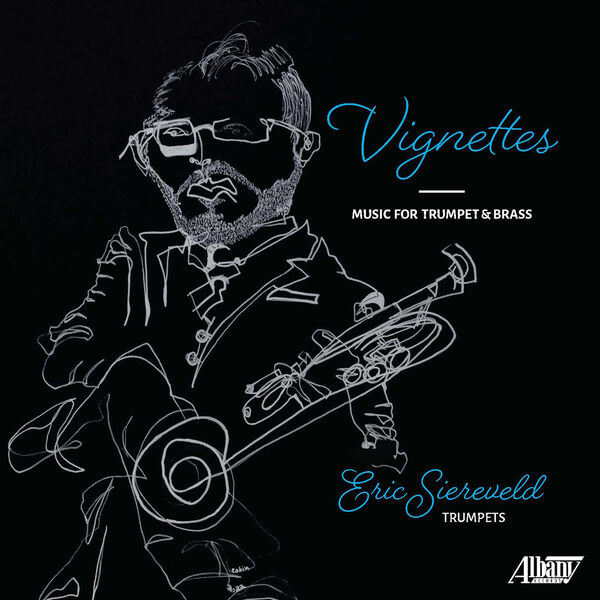 Eric Siereveld - Vignettes: Music for Trumpet & Brass (2022) [FLAC 24bit/96kHz] Download