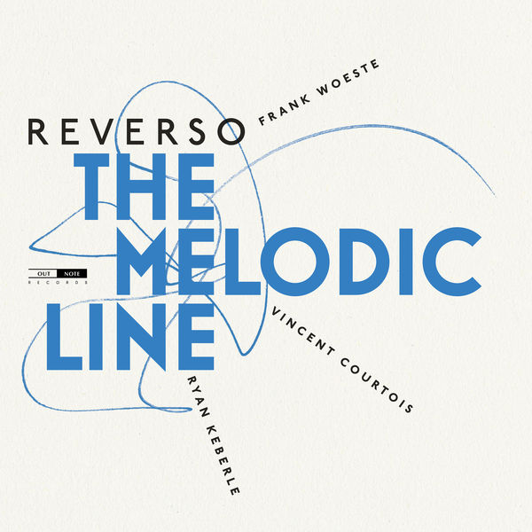 Frank Woeste, Ryan Keberle, Vincent Courtois - Reverso - The Melodic Line (2020) [FLAC 24bit/44,1kHz]