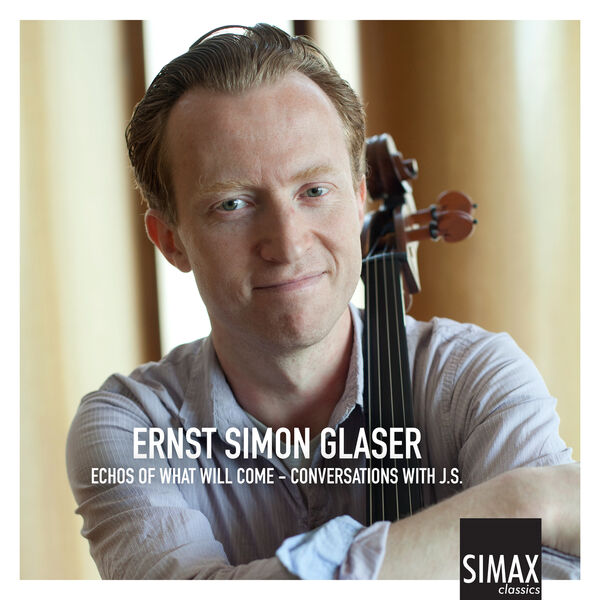 Ernst Simon Glaser - Echos of what will come - Conversations with J.S (2022) [FLAC 24bit/96kHz] Download