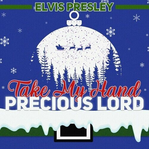 Elvis Presley – Take My Hand Precious Lord (2022) MP3 320kbps