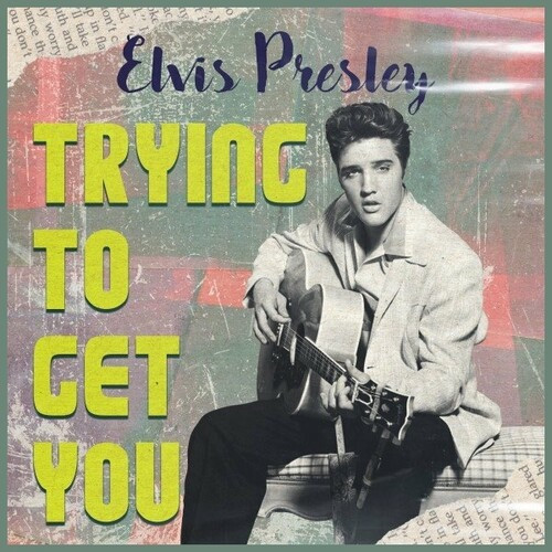 Elvis Presley – Trying to Get You (2022) MP3 320kbps