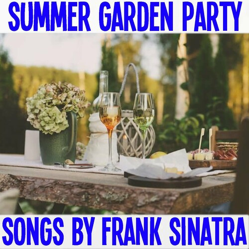 Frank Sinatra – Summer Garden Party Songs By Frank Sinatra (2022) FLAC