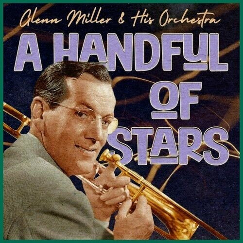 Glenn Miller – A Handful of Stars (2022) MP3 320kbps
