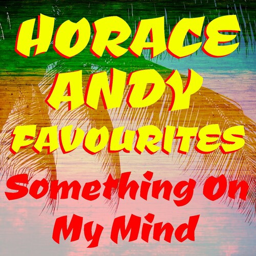 Horace Andy - Something On My Mind Horace Andy Favourites (2022) FLAC Download