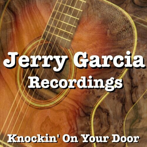 Jerry Garcia - Knockin' On Your Door Jerry Garcia Recordings (2022) FLAC Download