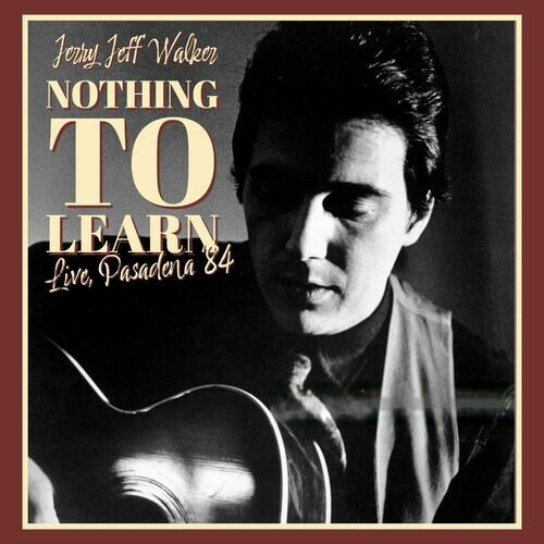 Jerry Jeff Walker – Nothing to Learn (Live, Pasadena ’84) (2023) MP3 320kbps