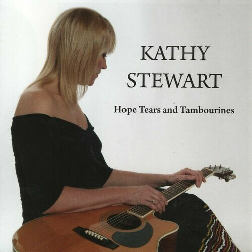 Kathy Stewart – Hope Tears and Tambourines (2022) FLAC