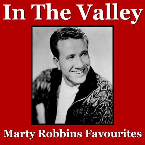 Marty Robbins – In The Valley Marty Robbins Favourites (2022) FLAC