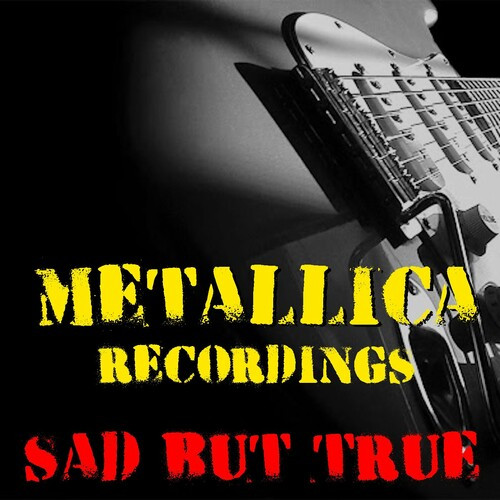 Metallica – Sad But True Metallica Recordings (2022) FLAC