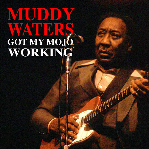 Muddy Waters – Got My Mojo Working (2022) FLAC