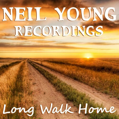 Neil Young – Long Walk Home Neil Young Recordings (2022) FLAC