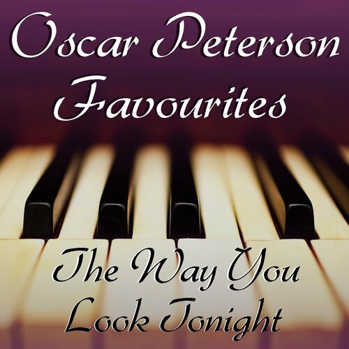 Oscar Peterson – The Way You Look Tonight Oscar Peterson Favourites (2022) FLAC
