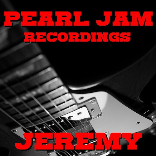 Pearl Jam – Jeremy Pearl Jam Recordings (2022) FLAC