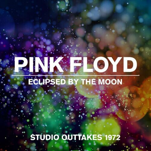 Pink Floyd – Eclipsed By The Moon – Studio Outtakes 1972 (2022)  Hi-Res