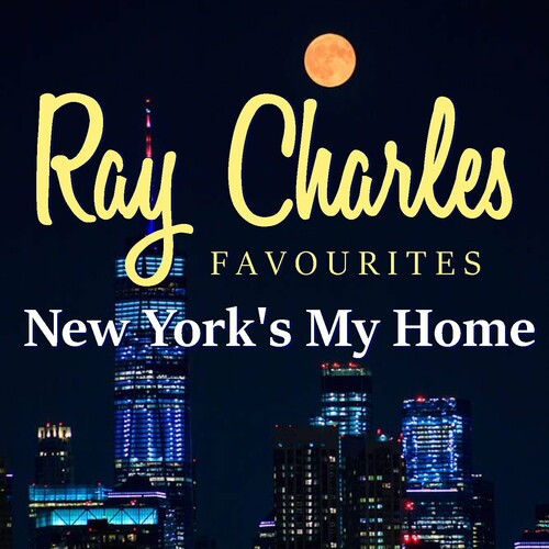Ray Charles – New York’s My Home Ray Charles Favourites (2022) FLAC