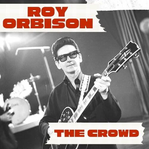 Roy Orbison – The Crowd  Roy Orbison (2022) MP3 320kbps