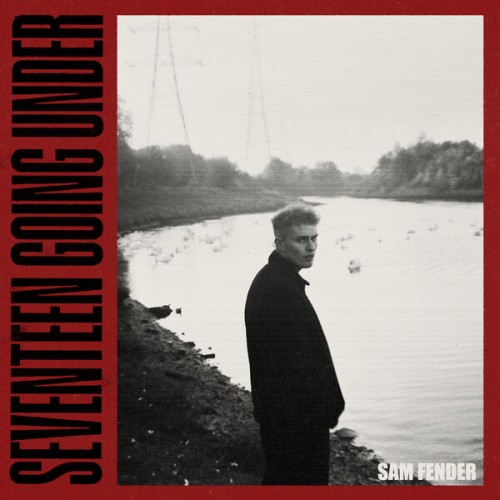 Sam-Fender---Seventeen-Going-Under0ab0df38d42f506f.jpg