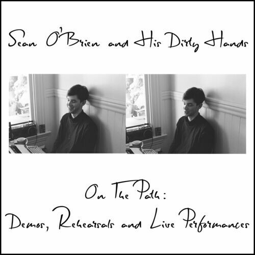Sean-OBrien-and-His-Dirty-Hands---On-the-Path_-Demos-Rehearsals-and-Live-Performances55a4b2423541558e.jpg