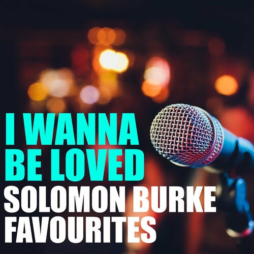 Solomon Burke – I Wanna Be Loved Solomon Burke Favourites (2022) FLAC
