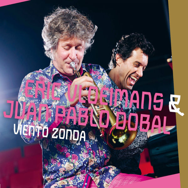Eric Vloeimans & Juan Pablo Dobal – Viento Zonda (2018) [Official Digital Download 24bit/44,1kHz]