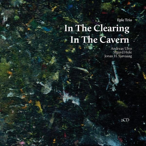 Eple Trio – In the Clearing, In the Cavern (2010/2020) [Official Digital Download 24bit/96kHz]