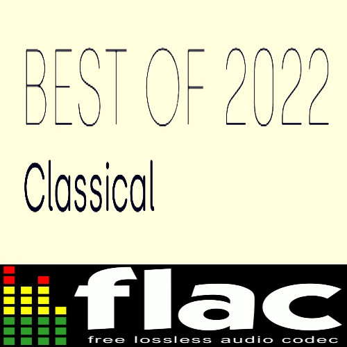 Various Artists – Best of 2022 – Classical (2022)  FLAC