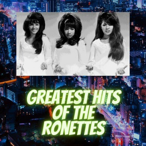 The Ronettes – Greatest Hits of the Ronettes (2022) FLAC