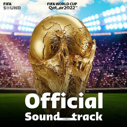 Various Artists - FIFA World Cup Qatar 2022™ (Official Soundtrack) (2022) MP3 320kbps Download