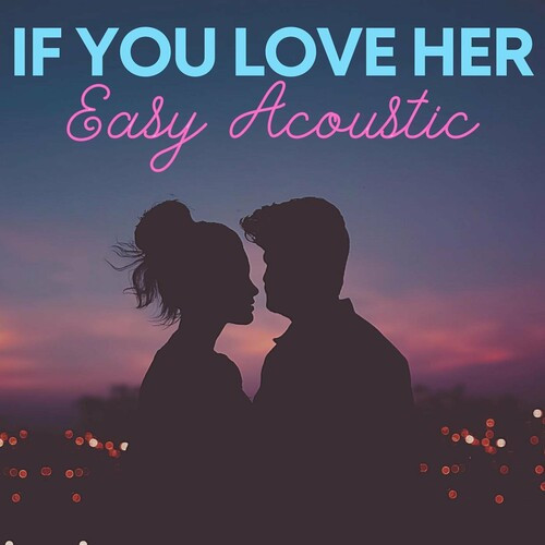 Various Artists - If You Love Her - Easy Acoustic (2022) MP3 320kbps Download