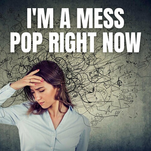 Various Artists – I’m a Mess – Pop Right Now (2022) MP3 320kbps