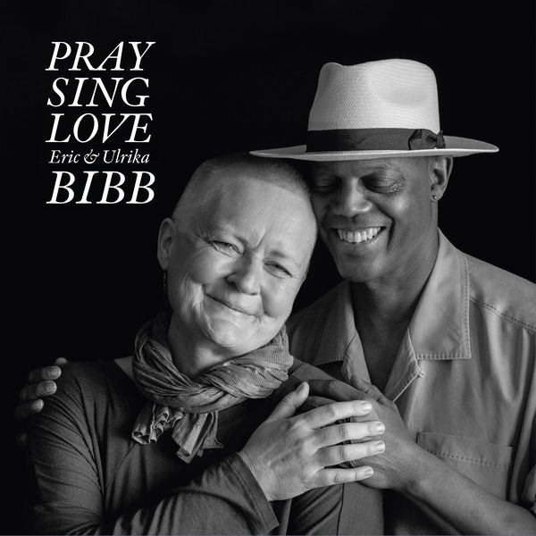 Eric & Ulrika Bibb – Pray Sing Love (2018) [Official Digital Download 24bit/44,1kHz]