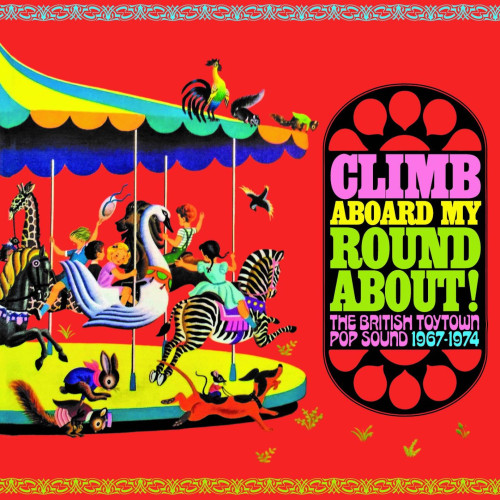 VA – Climb Aboard My Roundabout – The British Toytown Pop Sound 1967-1974 (3CD) (2022) FLAC
