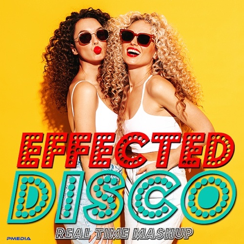 Various Artists - Disco Effected Real Time Mashup (2022) MP3 320kbps Download