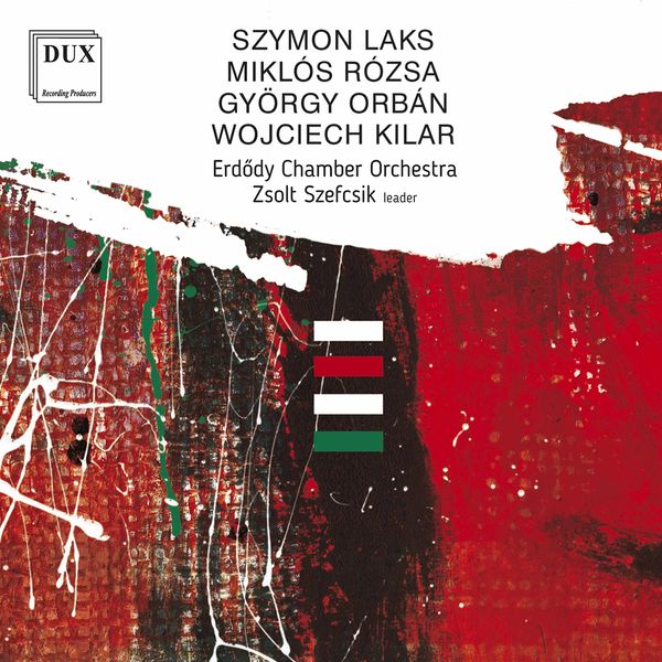 Erdődy Chamber Orchestra & Zsolt Szefcsik – Laks, Rózsa, Orbán & Kilar: Orchestral Works (2020) [Official Digital Download 24bit/96kHz]