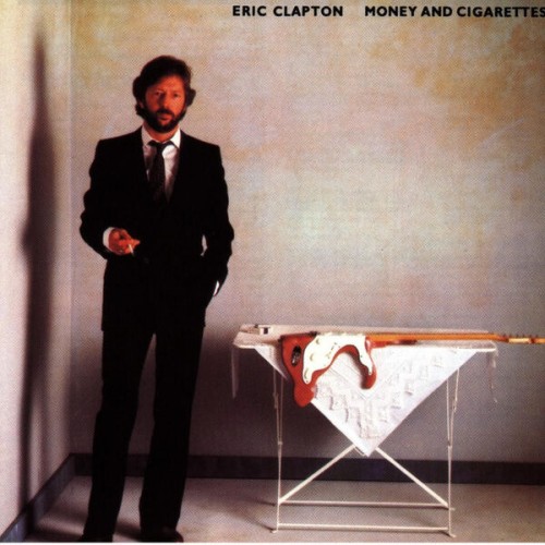 Eric Clapton – Money And Cigarettes (1982/2012) [FLAC 24 bit, 96 kHz]