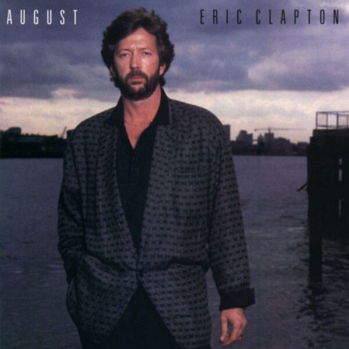 Eric Clapton – August (1986/2012) [FLAC 24 bit, 48 kHz]