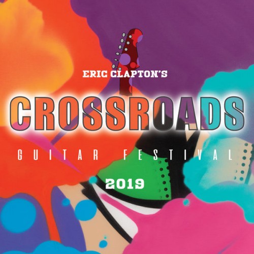 Eric Clapton – Eric Clapton’s Crossroads Guitar Festival 2019 (Live) (2020) [FLAC 24 bit, 96 kHz]