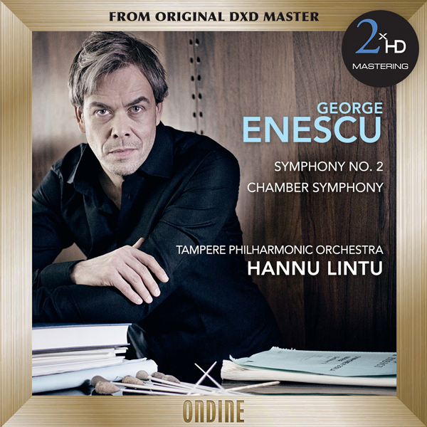 Tampere Philharmonic Orchestra, Hannu Lintu – George Enescu – Symphony No. 2 & Chamber Symphony (2012/2015) DSF DSD64