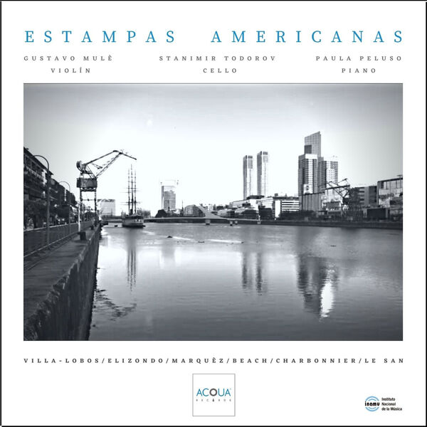 Gustavo Mule, Stanimir Todorov, Paula Peluso - Estampas Americanas (2022) [FLAC 24bit/48kHz] Download