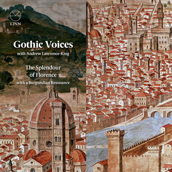 Gothic Voices, Andrew Lawrence-King - The Splendour of Florence with a Burgundian Resonance (2022) [FLAC 24bit/96kHz] Download