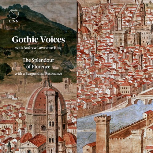 Gothic Voices, Andrew Lawrence-King – The Splendour of Florence with a Burgundian Resonance (2022) [FLAC 24 bit, 96 kHz]