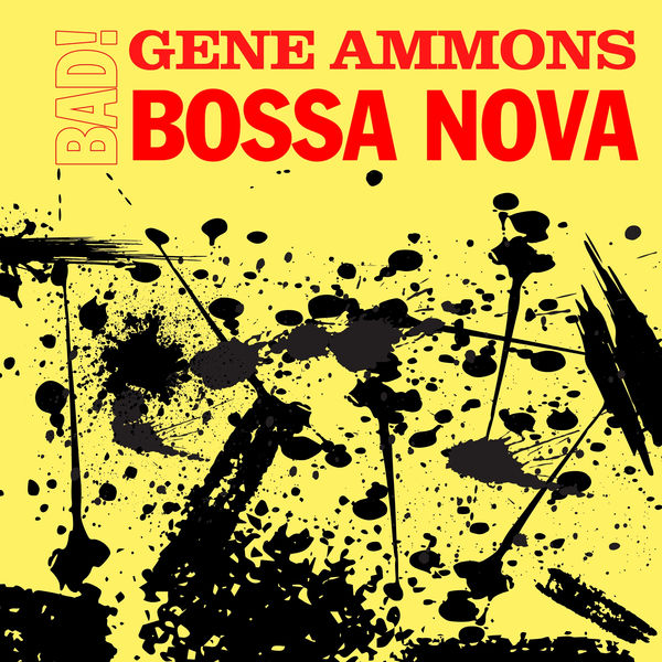 Gene Ammons - Bad Bossa Nova (2022) [FLAC 24bit/96kHz]